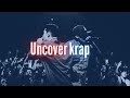 WELCOME TO UNCOVER K-RAP !