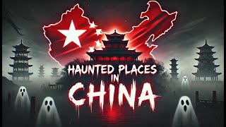 10 Real Most Haunted Places in China | Terrifying Encounters \u0026 Paranormal Activity | Horror/Haunted