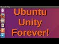 Ubuntu Unity Forever!