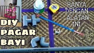 DIY PAGAR BAYI DENGAN PAIP PVC (DIY BABIES GATE USING PVP PIPE)