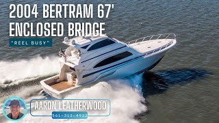 2004 Bertram 67' Enclosed Bridge “Reel Busy“ [$1,149,000]