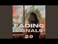 Fading Signals 2.0