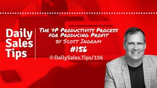 Sales Tip 156: The 4P Productivity Process for Producing Profit