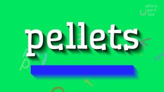 HOW TO PRONOUNCE PELLETS? #pellets