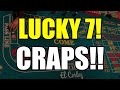 CRAPS! LUCKY 7!! Nice Winning Session!!