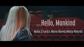 Hello, Mankind - Maria Hiteva (Maria Valeria)