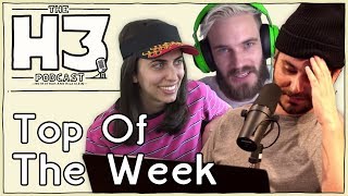 H3 Podcast #30 - Responding To The Drama + Hila Calls In & More! (Top of the Week)