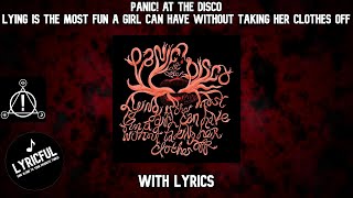 Panic! At The Disco - Lying Is the Most Fun a Girl Can Have Without Taking... | Lyrics | Lyricful