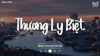 Thương Ly Biệt Lofi - Dùng một đời vấn vương để đổi lại một đời đau thương   - Nhạc Chill 2024