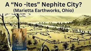 A "No -ites" Nephite City (Marietta, Ohio) (Book of Mormon Geography)
