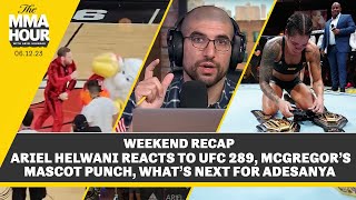 Ariel Helwani Reacts To UFC 289, Conor McGregor’s Mascot Punch, What’s Next For Israel Adesanya