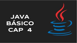 Capitulo 4 | CURSO DE JAVA BASICO