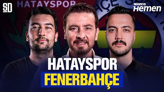 FENERBAHÇE'NİN DEPLASMAN SERİSİ SÜRÜYOR | Hatayspor 0-2 Fenerbahçe, Selahattin Baki'nin Açıklamaları