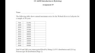 Assignment 19 - Flood Frequency Analysis using Extreme Value 1 and Log Pearson Type 3 Distributions