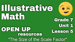 😉 7th Grade, Unit 1, Lesson 5 "The Size of the Scale Factor" Tutorial