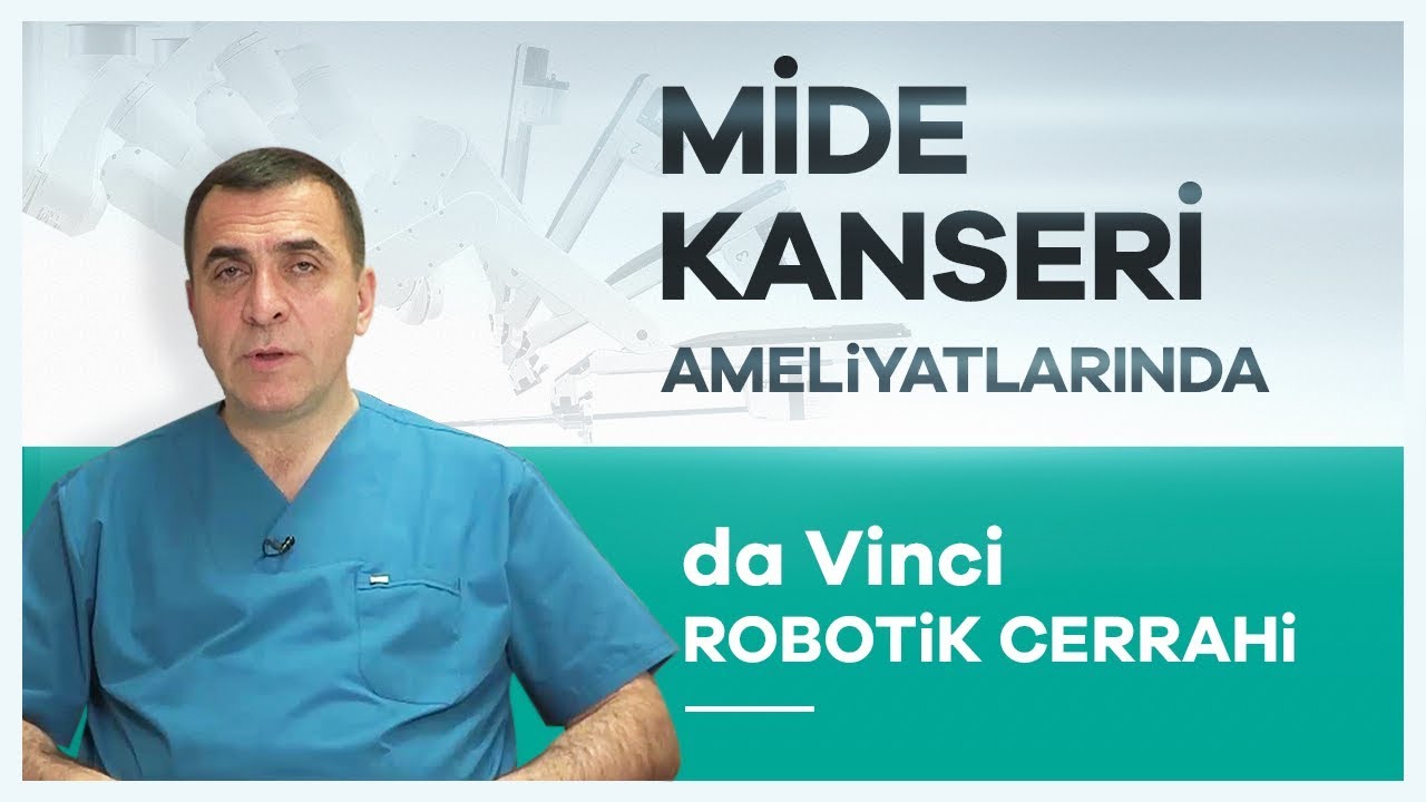 "da Vinci Robotik Cerrahi" Sistemiyle Mide Kanseri Ameliyatı - Prof. Dr ...