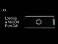 How do I load a MinION Flow Cell?