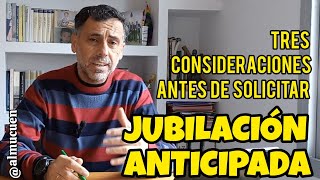 Tres consideraciones antes de solicitar la Jubilación Anticipada