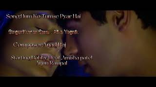 Hum Ko Tumse Pyar Hai(Song)| Bobby Deol,Arjun Rampal,Amisha Patel | Kumar sanu , Alka