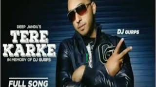TERE KARKE - Dj Gurps ft.Karan Aujla Deep Jandu | MC JD | Rav Hanjra (Official Remix song)