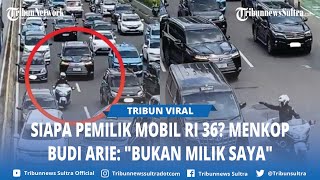 Video Viral Mobil RI 36 Milik Siapa? Budi Arie, Meutya Hafid, Nusron Wahid Bantah, Reaksi Korlantas