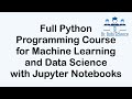 Full Python Programming Course for Data Science & Machine Learning w/ Jupyter Notebooks & Exercises
