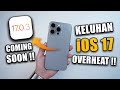 MAKIN PARAH‼️iOS 17 di iPhone Banyak Keluhan Overheat