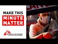 Doctors Without Borders: Make this Minute Matter