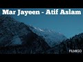 mar jaayen loveshhuda atif aslam full audio.