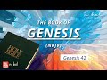 Genesis 42 - NKJV Audio Bible with Text (BREAD OF LIFE)