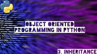 Object Oriented Programming in Python #Part - 3 Inheritance in Python
