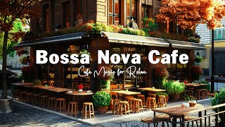 Outdoor Coffee Shop Ambience ☕ Elegant Bossa Nova Jazz Music for Positive Mood Start the Day