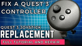 Repair Your Quest 3 Controller - Full Joystick Repair Tutorial