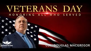 In honor of Veterans Day, Col. Douglas Macgregor