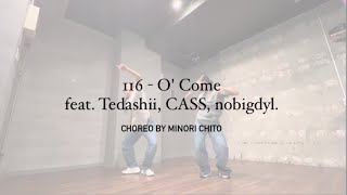 【116 - O' Come feat. Tedashii, CASS, nobigdyl】Choreo by Minori Chito