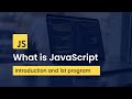 What Is JavaScript | Introduction & First JavaScript Program