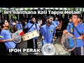 Sri Santhana Kali Tappu Melam Buntong The Power Pack Performance | Ipoh Perak (2023)