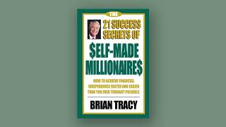 The 21 Success Secrets Of Self-Made Millionaires By Brain Tracy (Audio Book)