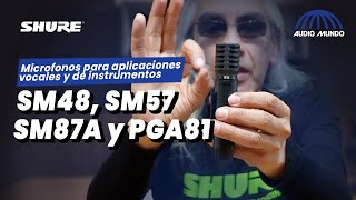 Micrófonos dinámicos SM48 y SM57; condensador SM87A y PGA81 para voz e instrumentos marca Shure