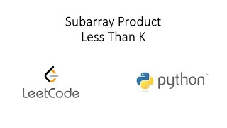 Leetcode - Subarray Product Less Than K (Python)