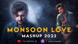 Monsoon Love Mashup 2023 | Darshan Raval Emotional chillout mix | @tsstatus1k131