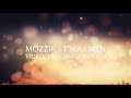 mozzik t maj men video lyrics hd