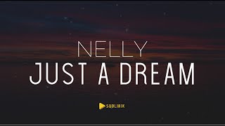 Nelly - Just A Dream (Lyrics) | Lirik Indonesia
