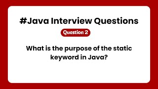 Java Interview Questions | What is the purpose of the static keyword in Java? | Simple Explanation