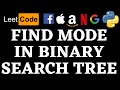 Find Mode in Binary Search Tree | Leetcode Python Solution | Python