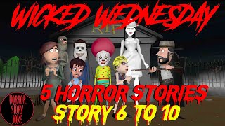 Wicked Wednesday | 5 Amazing Horror Stories | डरावनी कहानियां | خوفناک کہانیاں | Story 6 to Story 10