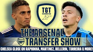 The Arsenal Transfer Show EP199: Raphinha, Lisandro Martinez, G.Jesus, Bellerin, Torreira & More!