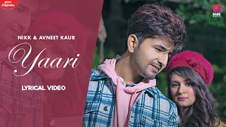 Yaari (Lyrical  Video) : Nikk Ft Avneet Kaur |Punjabi Songs | Punjabi Songs 2021