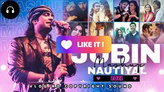 Jubin Nautiyal   Mashup 2021 Copyright Free    Vlog No Copyright Sound     JubinNautiyal  1500 sub10