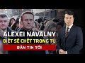 Alexei Navalny: Chính quyền Putin là băng đảng dối trá, trộm cắp và đạo đức giả